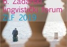 6. Zadarski lingvistički forum: "Jezik i komunikacija u višejezičnom društvu"