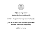 Lingvistička srida: predavanje: prof. dr. sc. Ivica Peša Matracki (Filozofski fakultet Sveučilišta u Zagrebu) na temu Metafore i složenice u suvremenom talijanskom jeziku